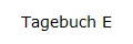 Tagebuch E